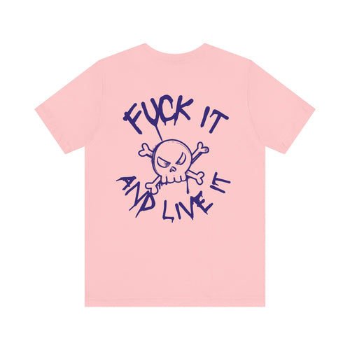 Men's Tee Fuck It And Live It (Back Print)