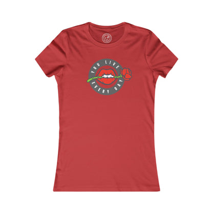 Women's Tee You Live Every Day