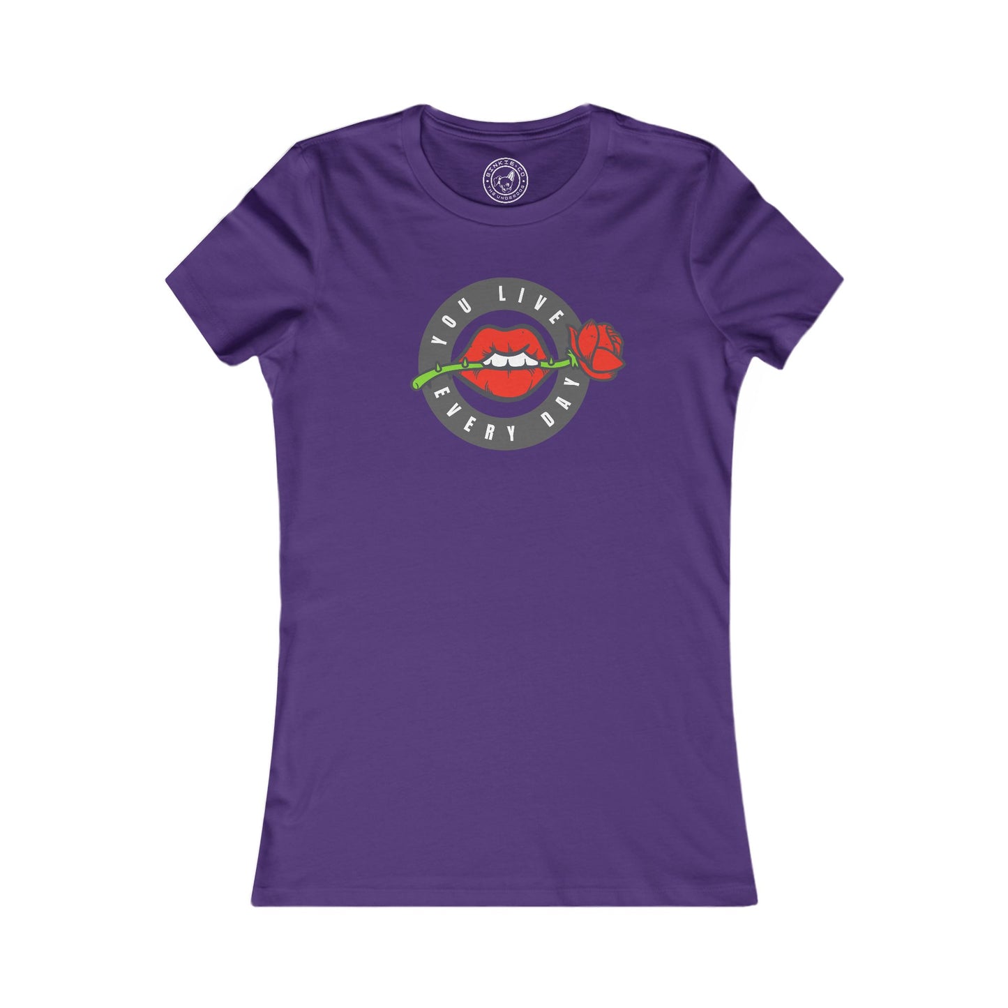 Women's Tee You Live Every Day