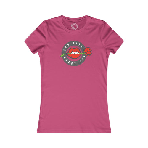 Women's Tee You Live Every Day